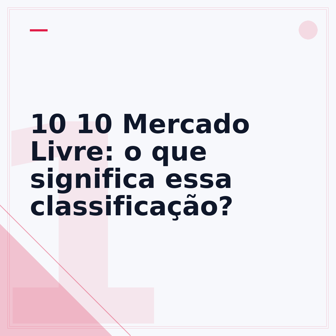 10 10 Mercado Livre: o que significa essa classificação?