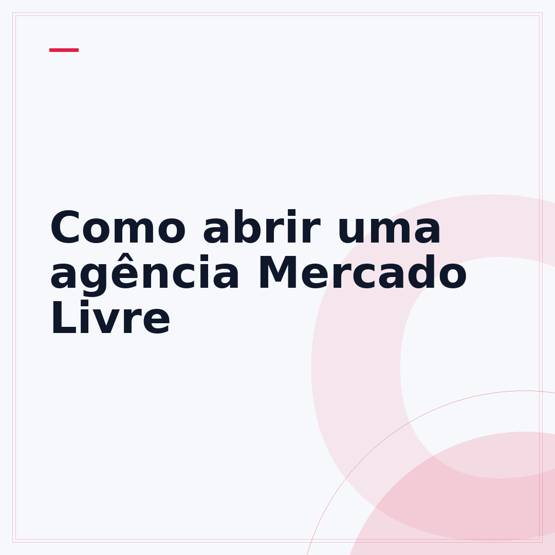 Como abrir uma agência Mercado Livre