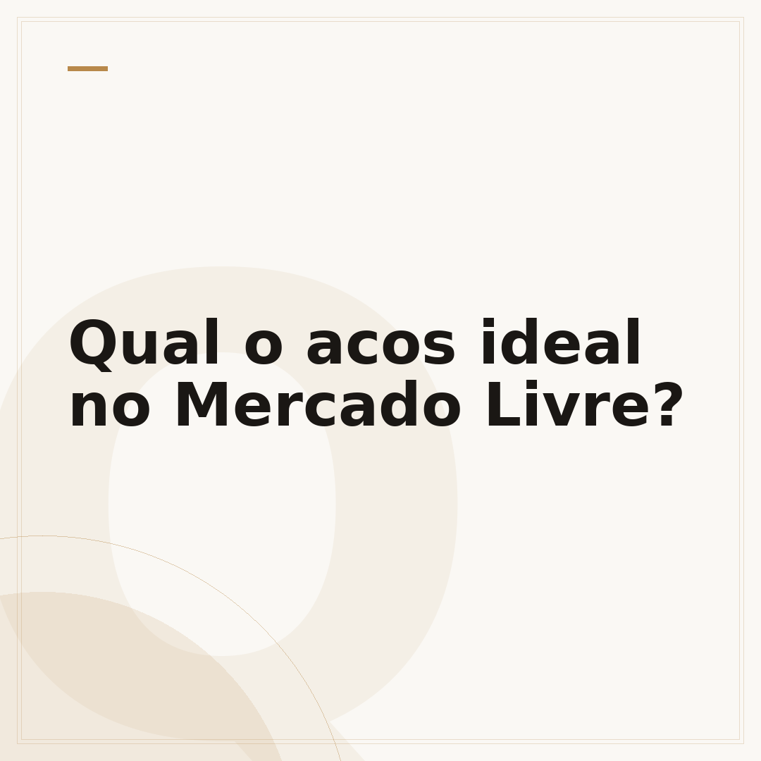 Qual o acos ideal no Mercado Livre?
