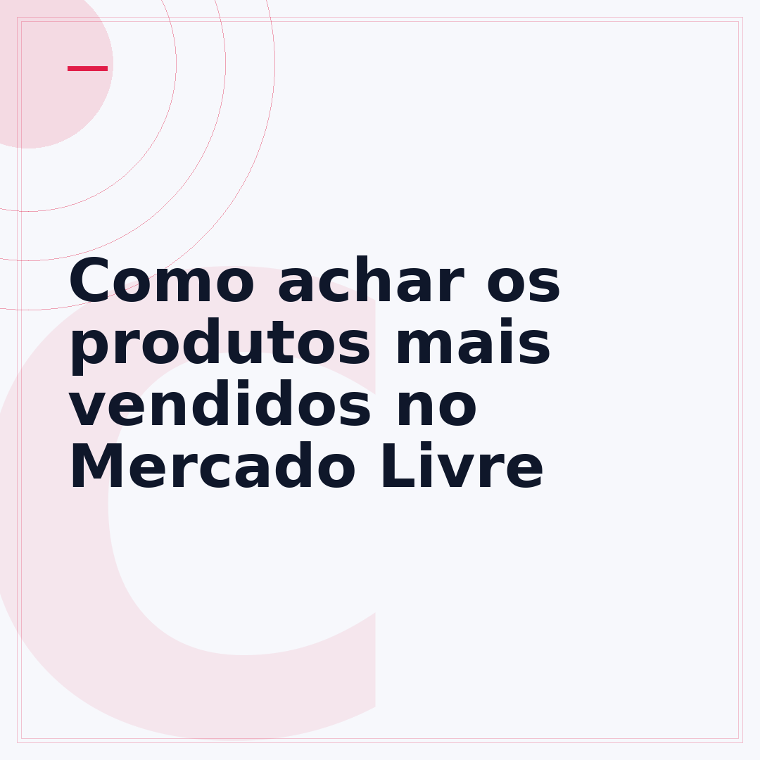Como achar os produtos mais vendidos no Mercado Livre