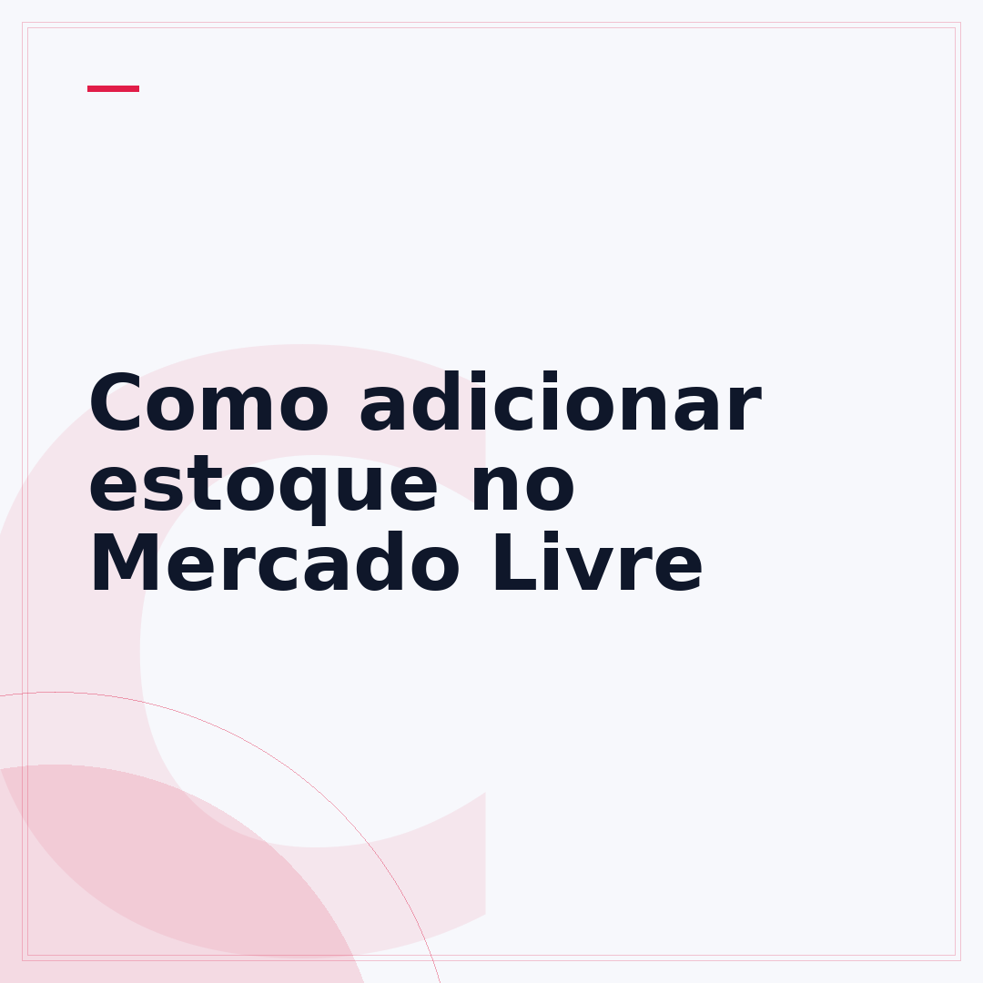 Como adicionar estoque no Mercado Livre