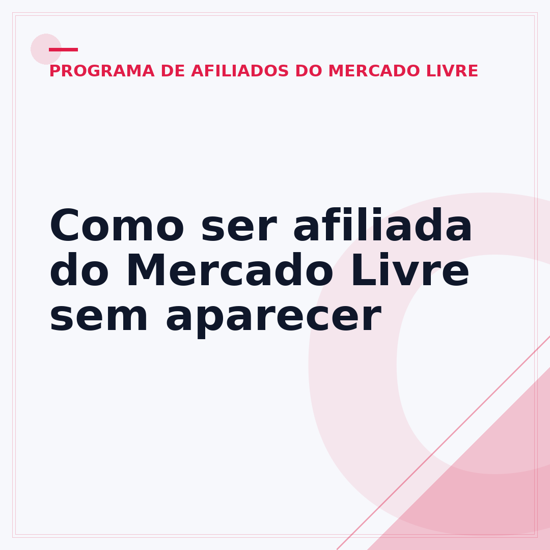 Como ser afiliada do Mercado Livre sem aparecer