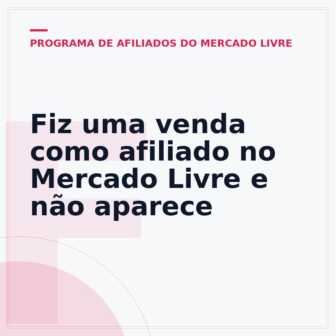 Fiz uma venda como afiliado no Mercado Livre e não aparece