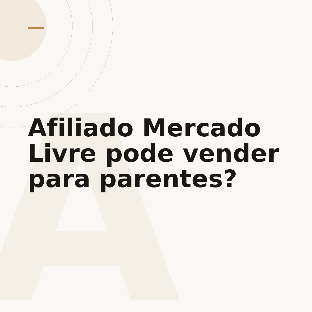Afiliado Mercado Livre pode vender para parentes?