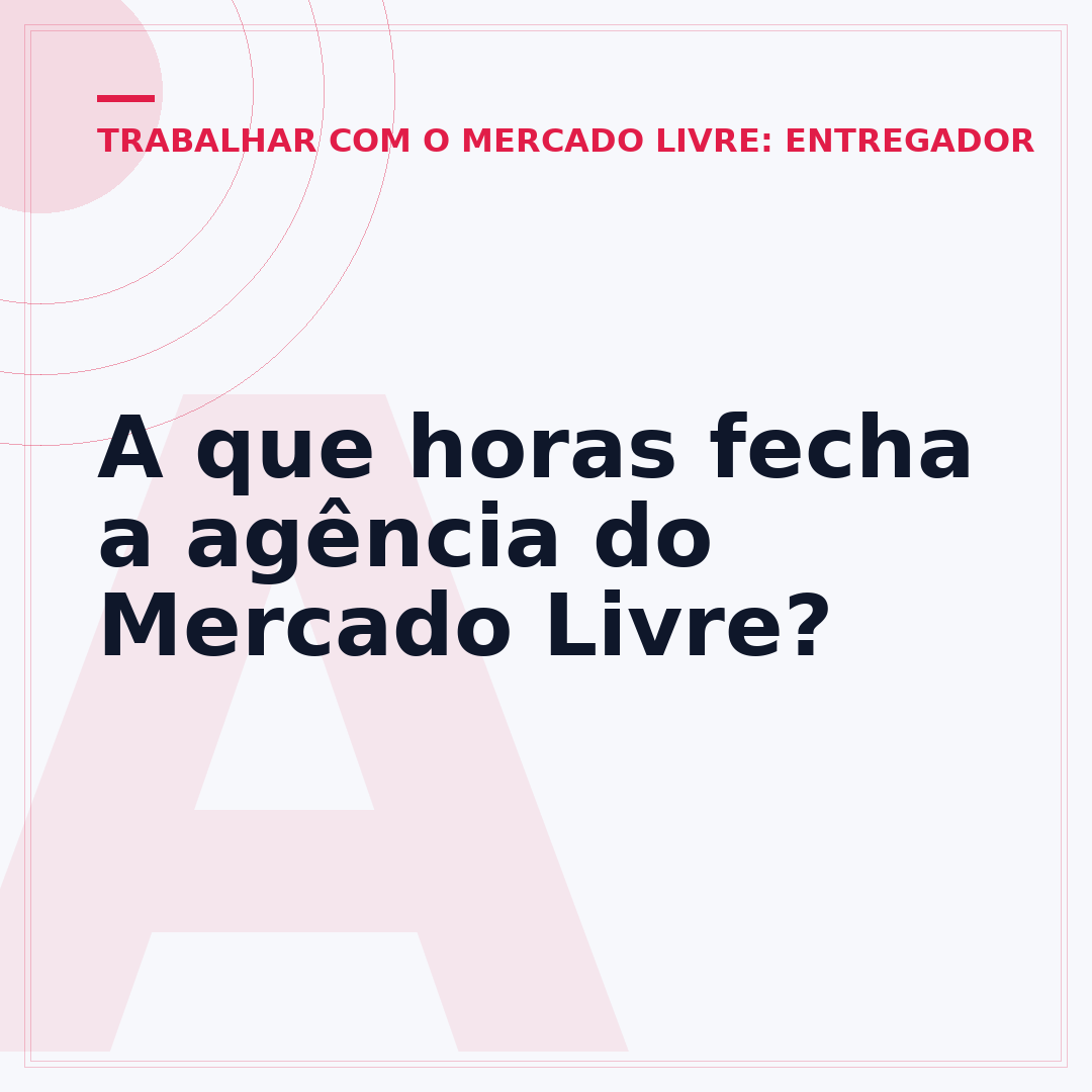 A que horas fecha a agência do Mercado Livre?