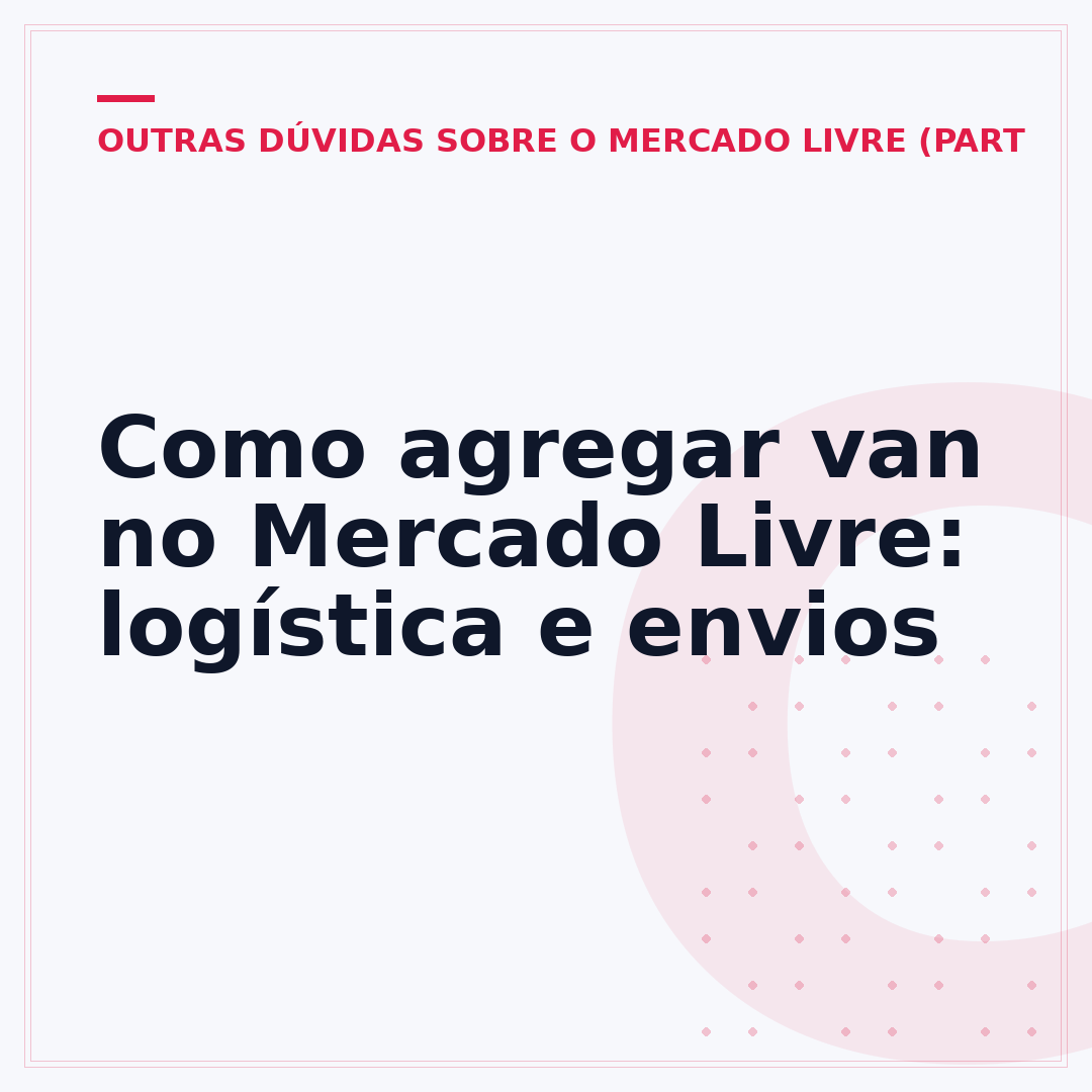 Como agregar van no Mercado Livre: logística e envios