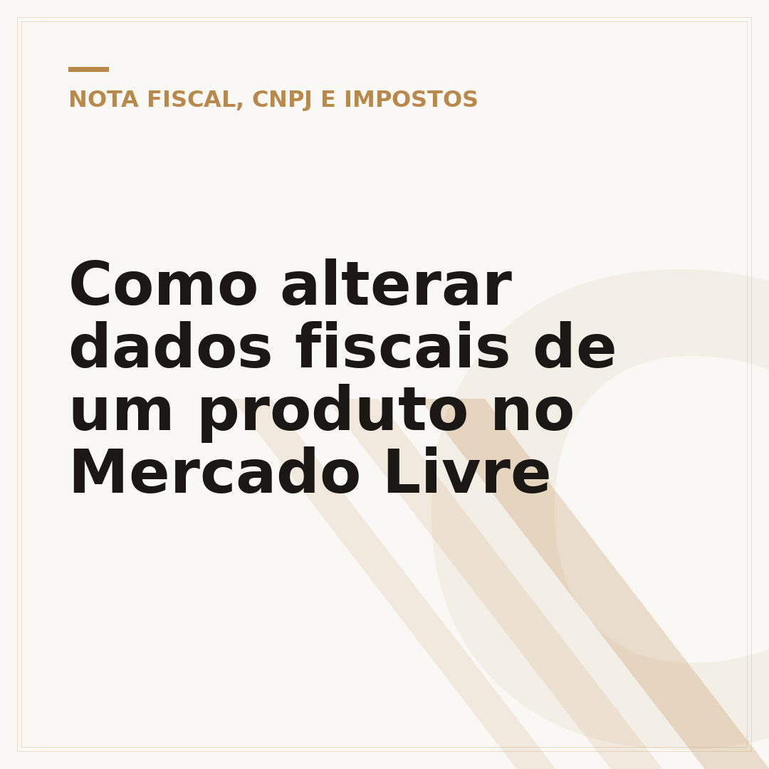 Como alterar dados fiscais de um produto no Mercado Livre