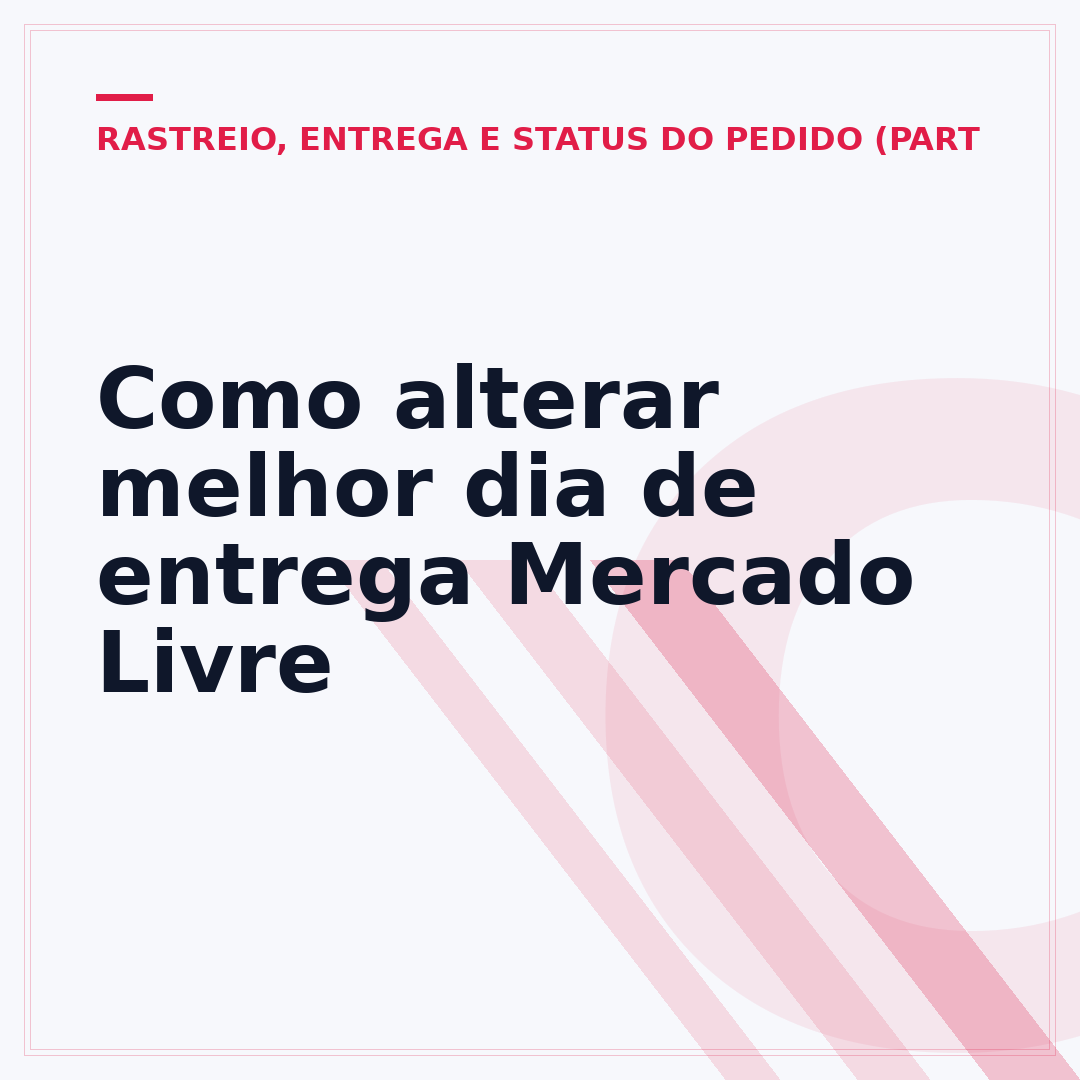 Como alterar melhor dia de entrega Mercado Livre