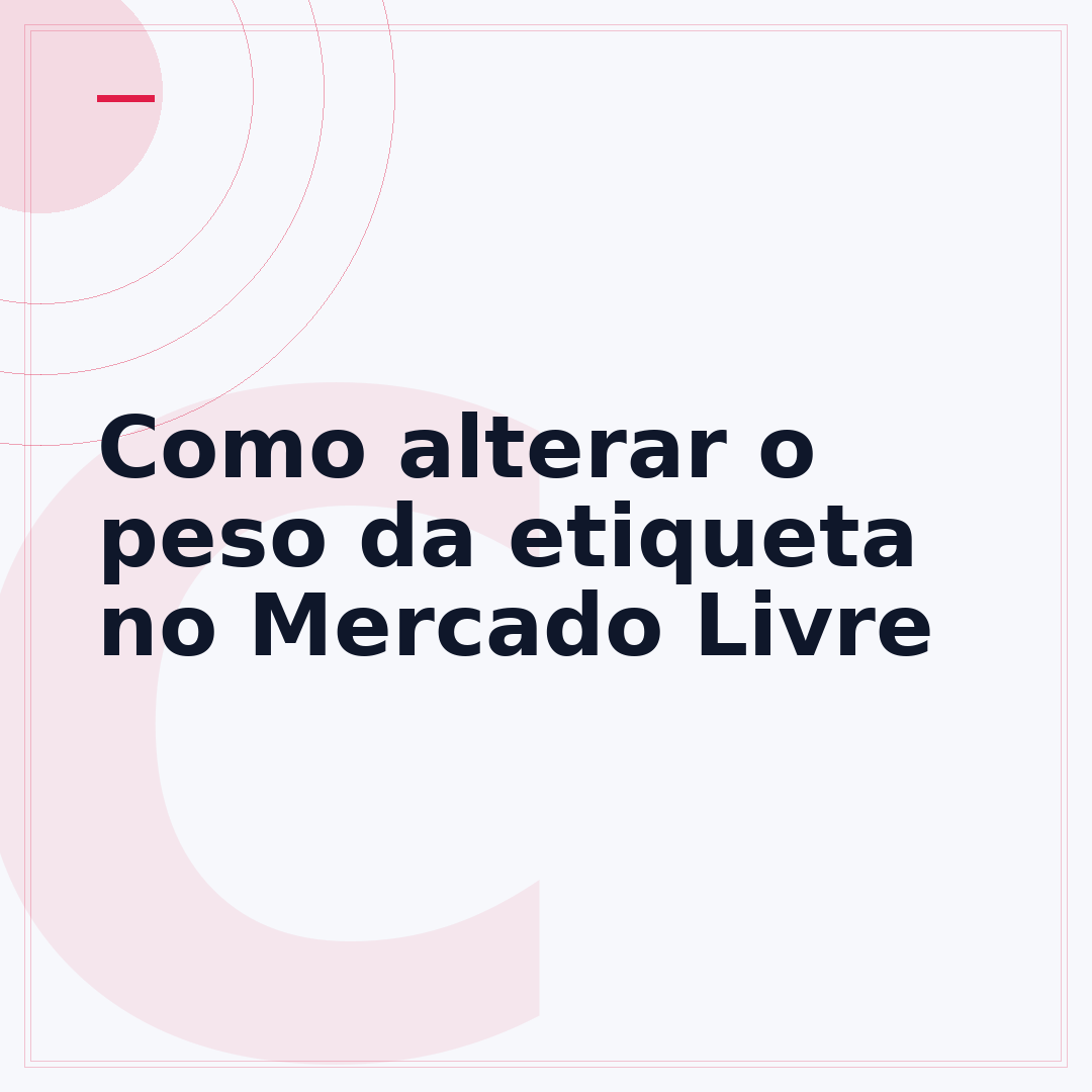 Como alterar o peso da etiqueta no Mercado Livre