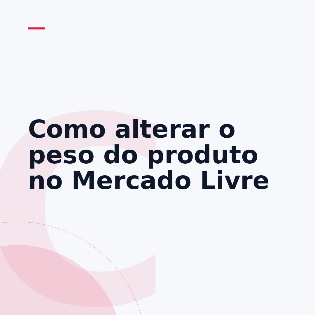 Como alterar o peso do produto no Mercado Livre