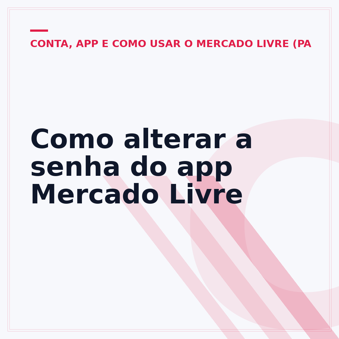 Como alterar a senha do app Mercado Livre