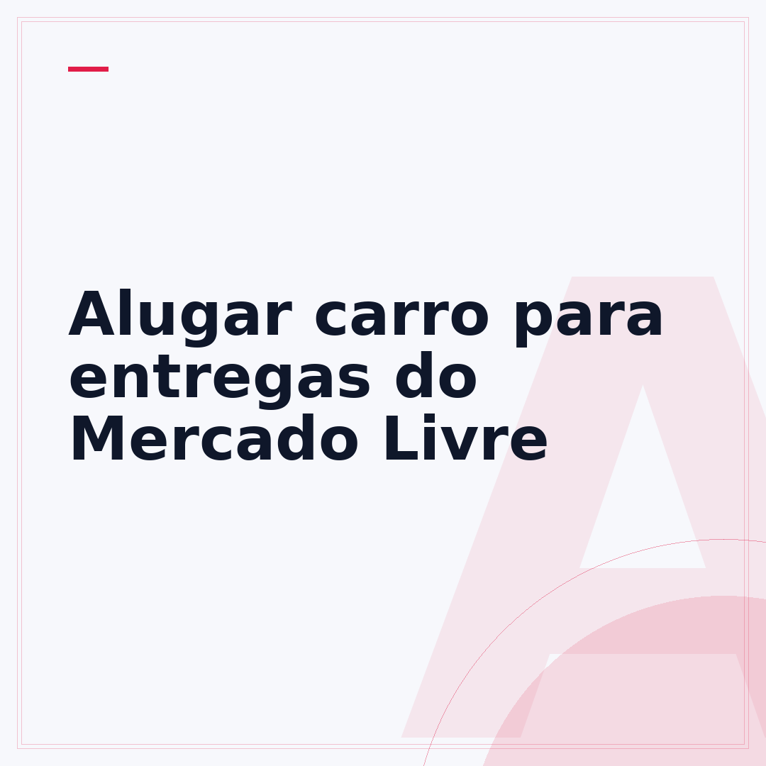 Alugar carro para entregas do Mercado Livre