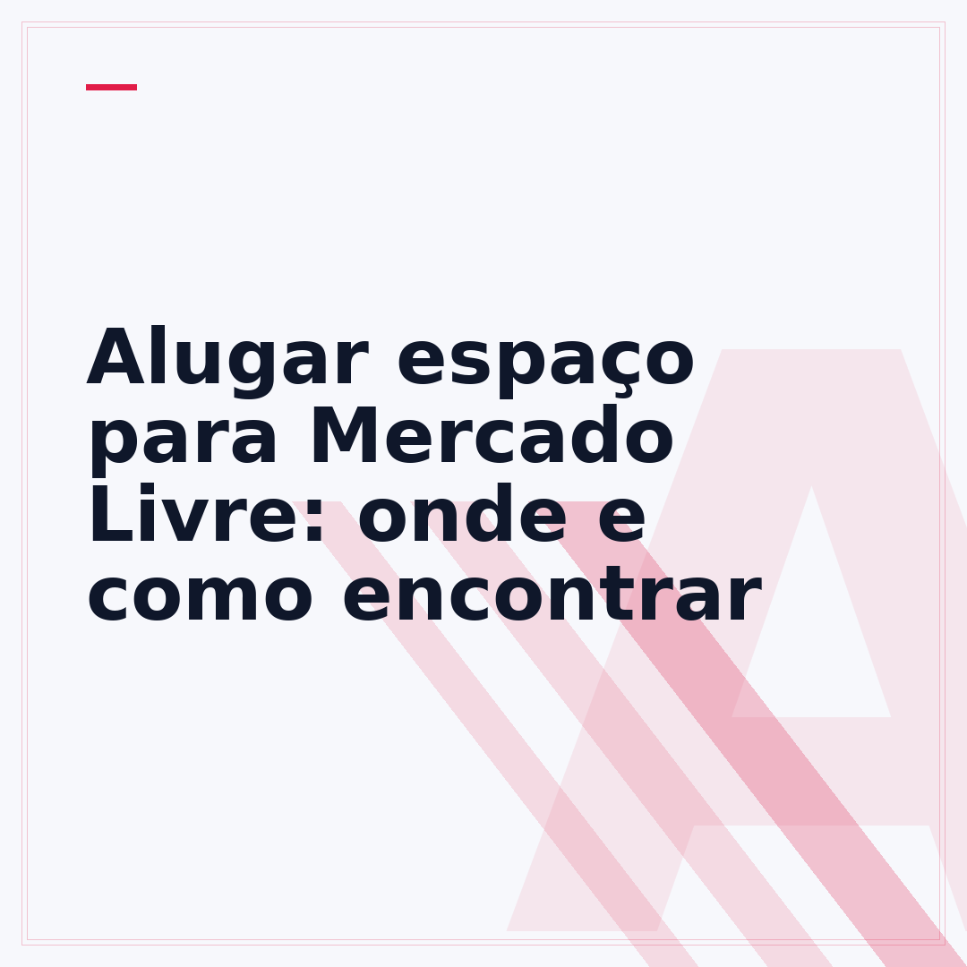 Alugar espaço para Mercado Livre: onde e como encontrar
