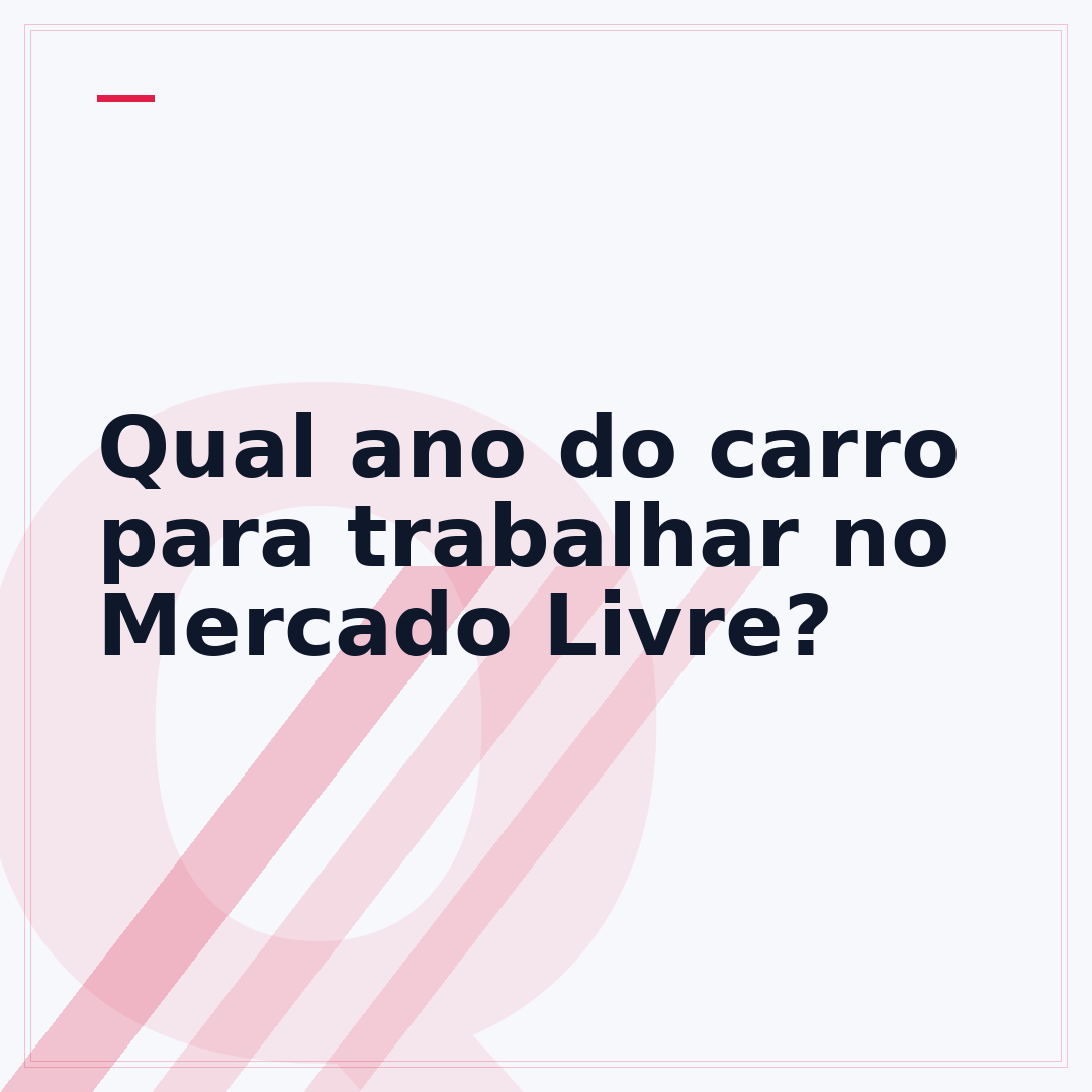 Qual ano do carro para trabalhar no Mercado Livre?