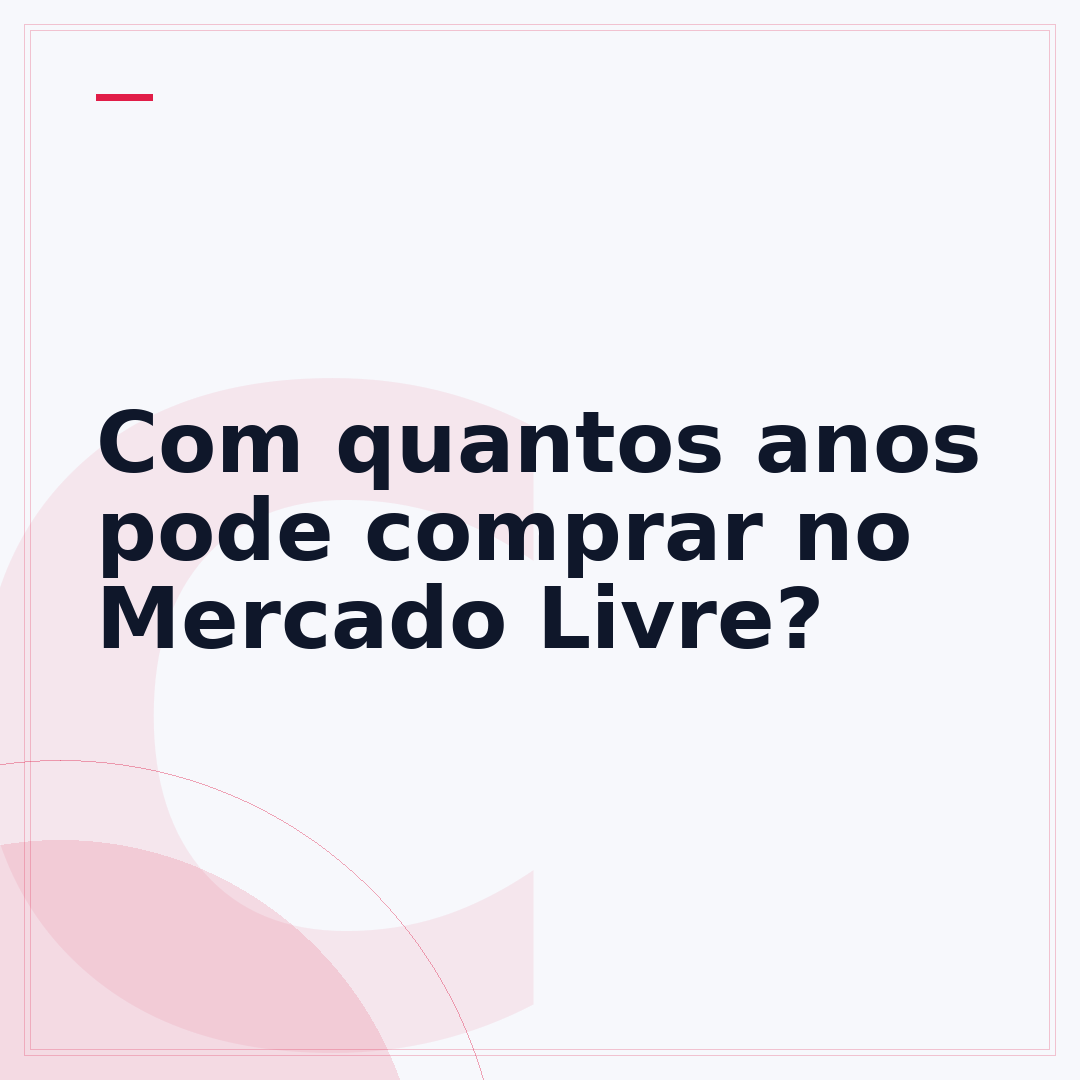 Com quantos anos pode comprar no Mercado Livre?
