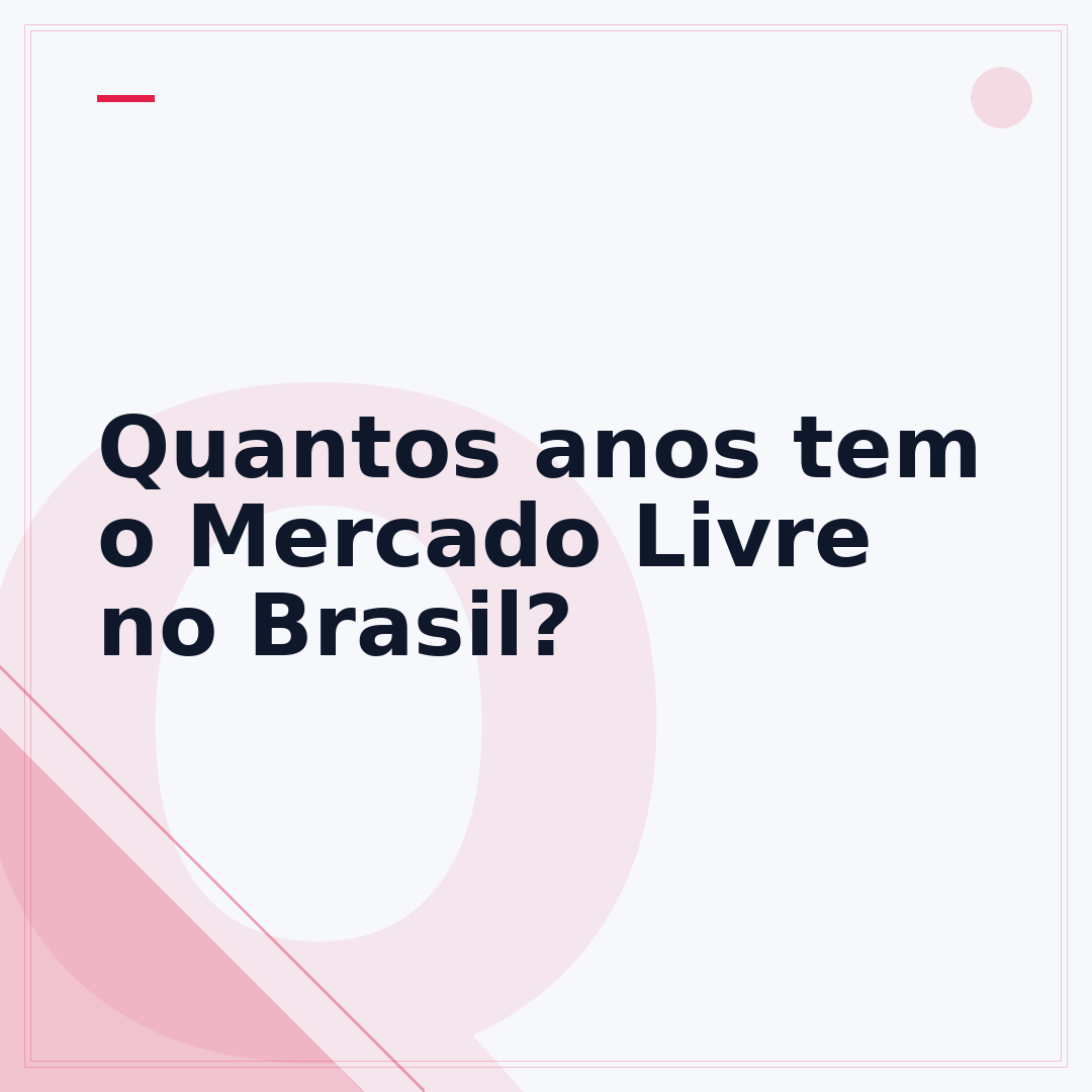Quantos anos tem o Mercado Livre no Brasil?