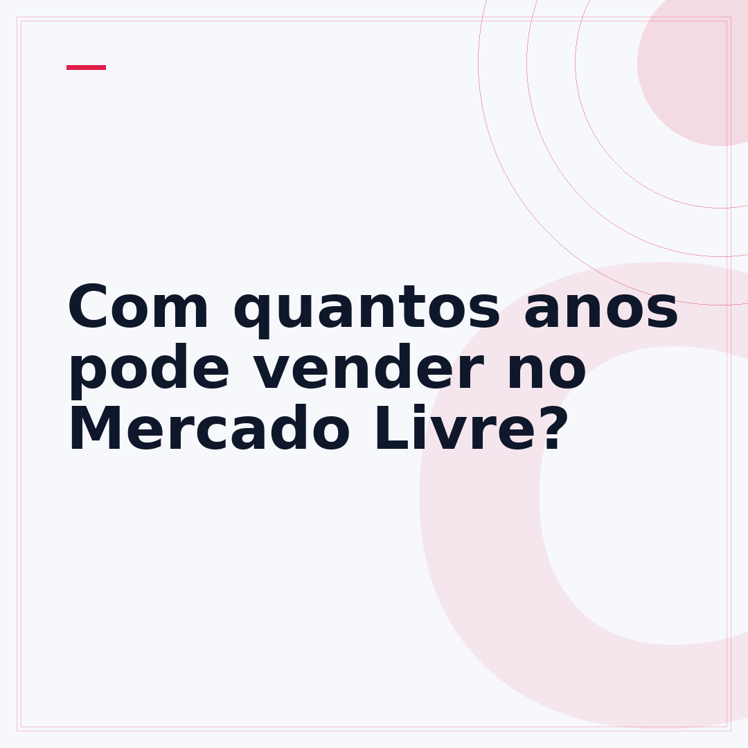 Com quantos anos pode vender no Mercado Livre?