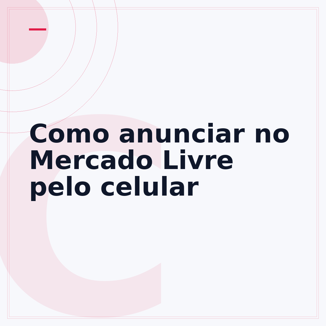 Como anunciar no Mercado Livre pelo celular