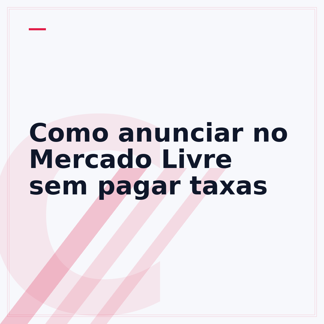 Como anunciar no Mercado Livre sem pagar taxas