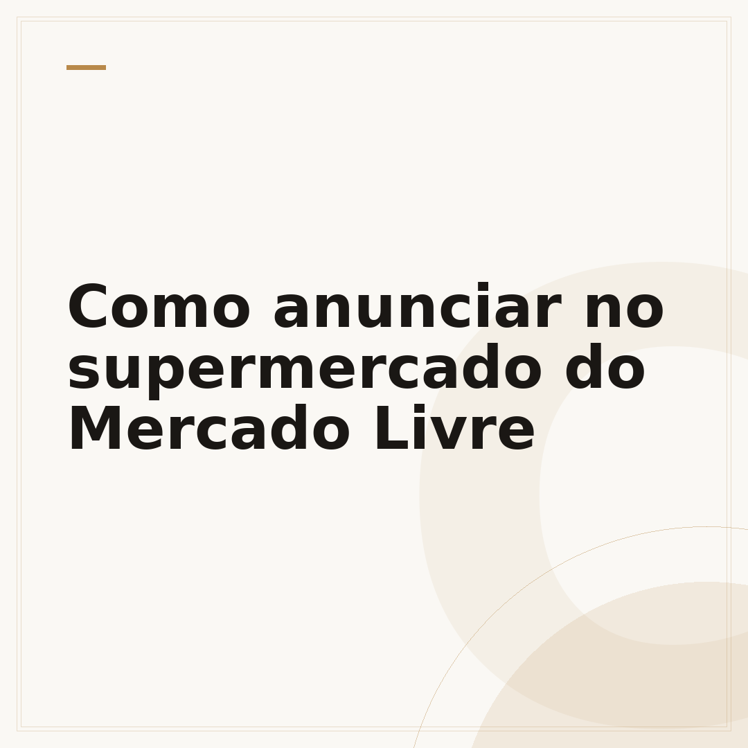 Como anunciar no supermercado do Mercado Livre