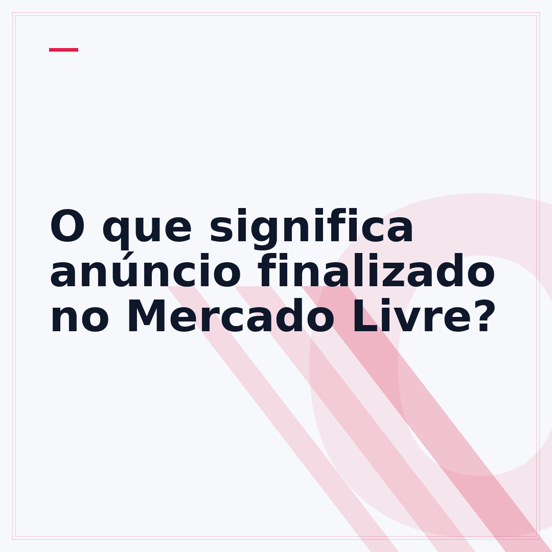 O que significa anúncio finalizado no Mercado Livre?