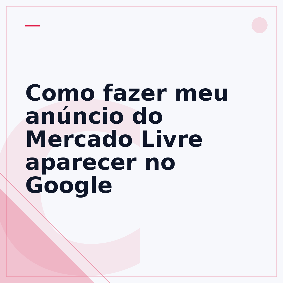 Como fazer meu anúncio do Mercado Livre aparecer no Google