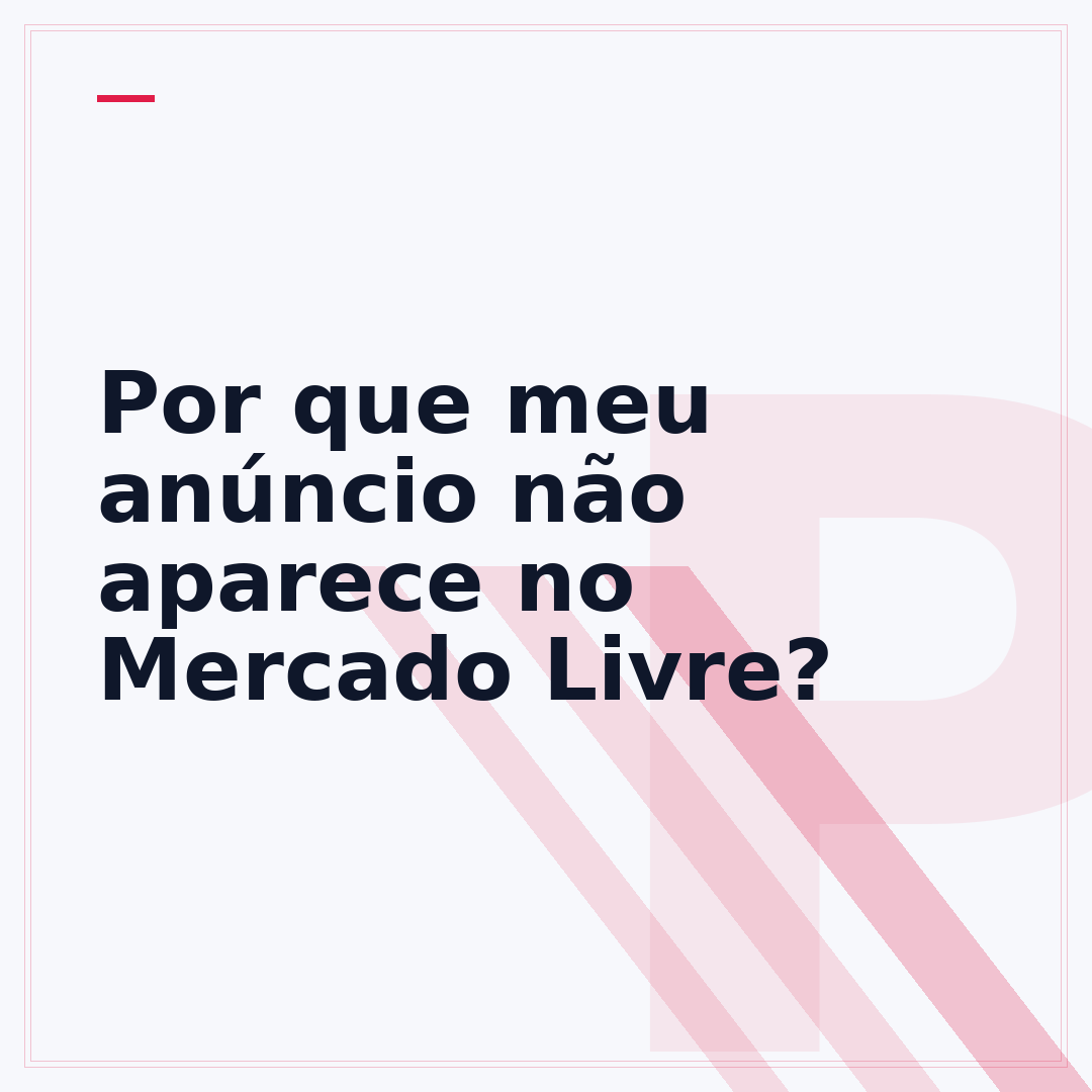 Por que meu anúncio não aparece no Mercado Livre?