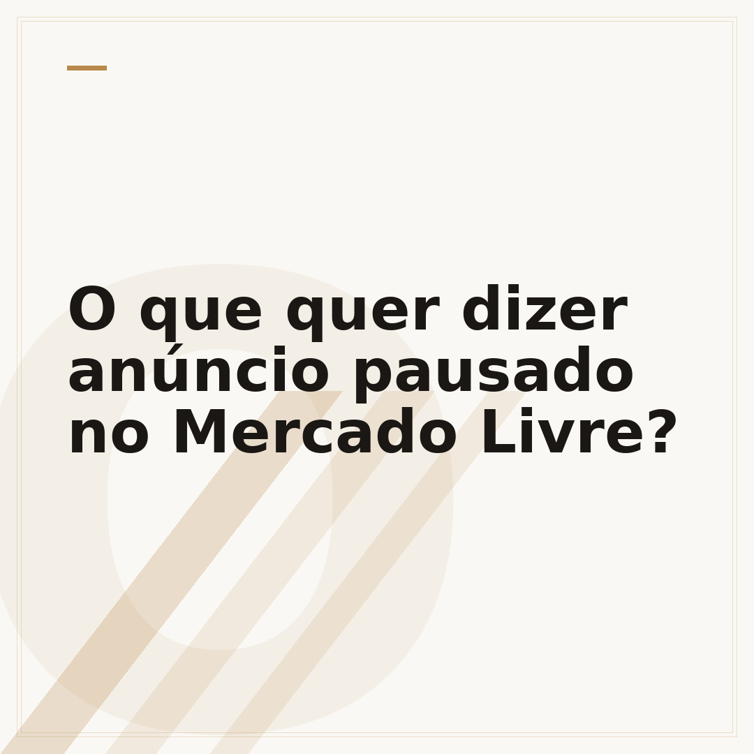 O que quer dizer anúncio pausado no Mercado Livre?
