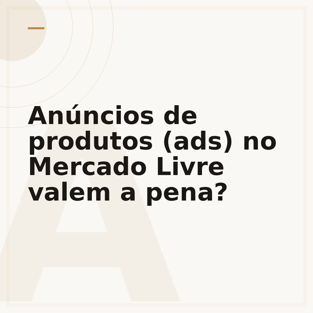 Anúncios de produtos (ads) no Mercado Livre valem a pena?