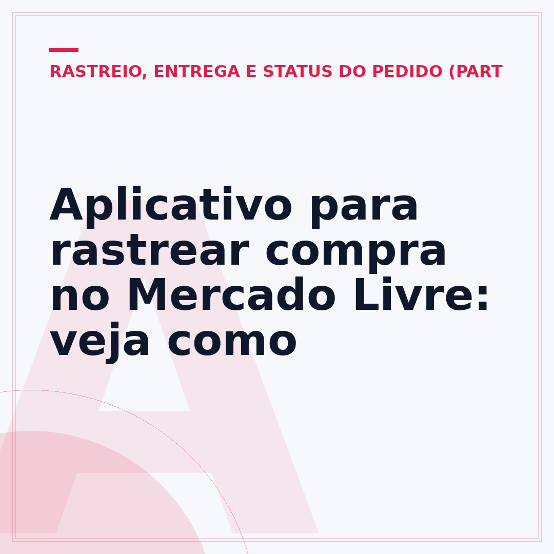 Aplicativo para rastrear compra no Mercado Livre: veja como