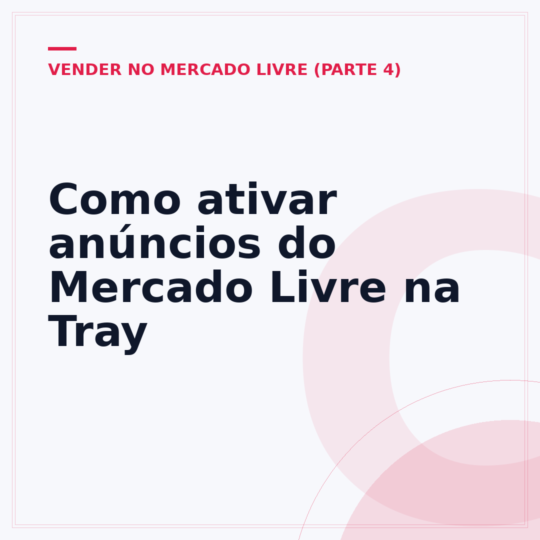 Como ativar anúncios do Mercado Livre na Tray