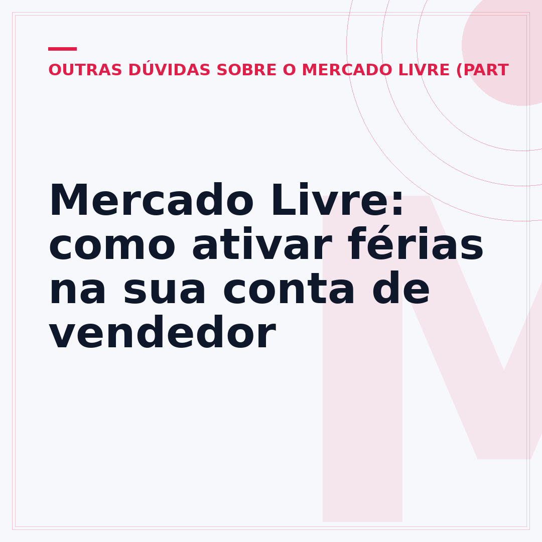 Mercado Livre: como ativar férias na sua conta de vendedor