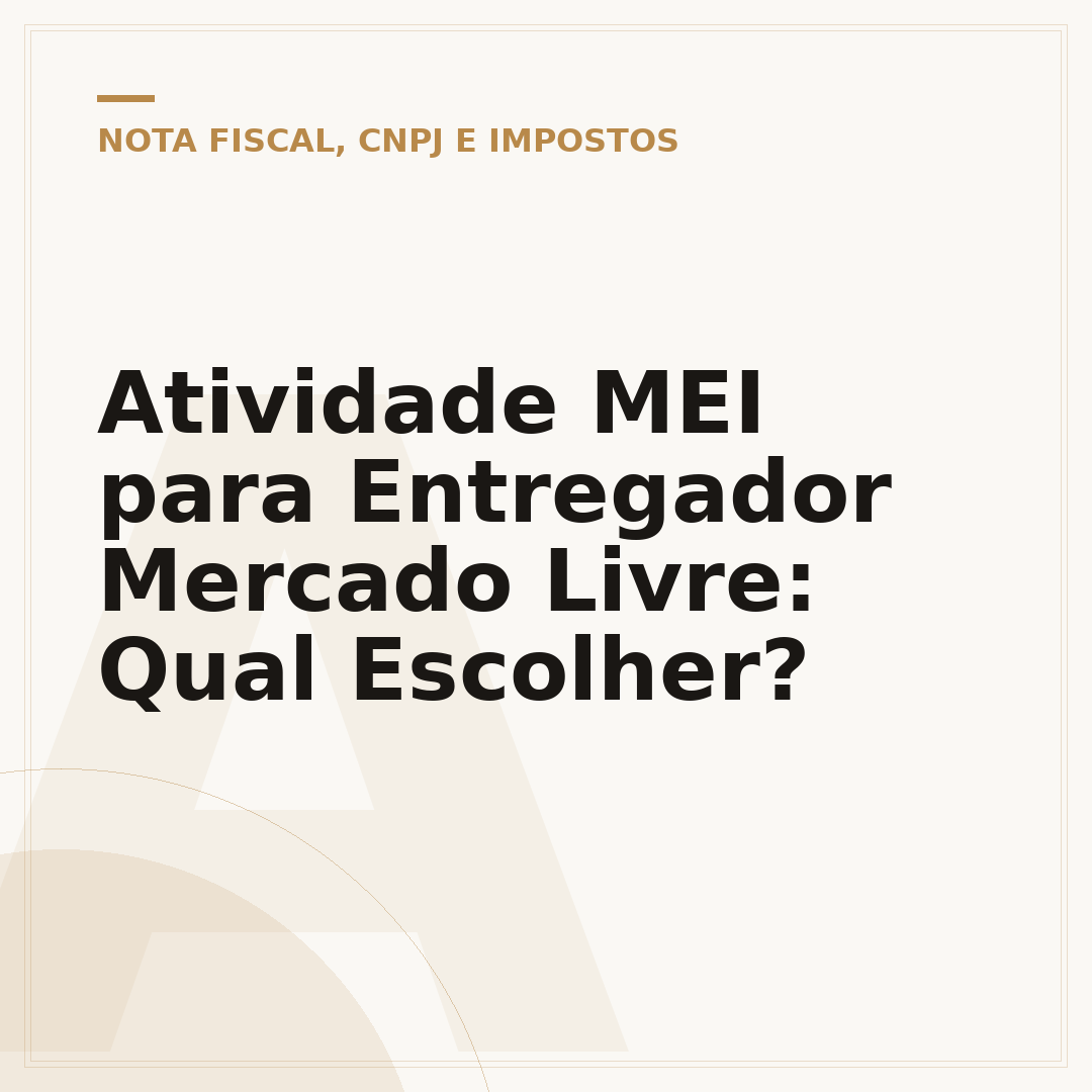 Atividade MEI para Entregador Mercado Livre: Qual Escolher?