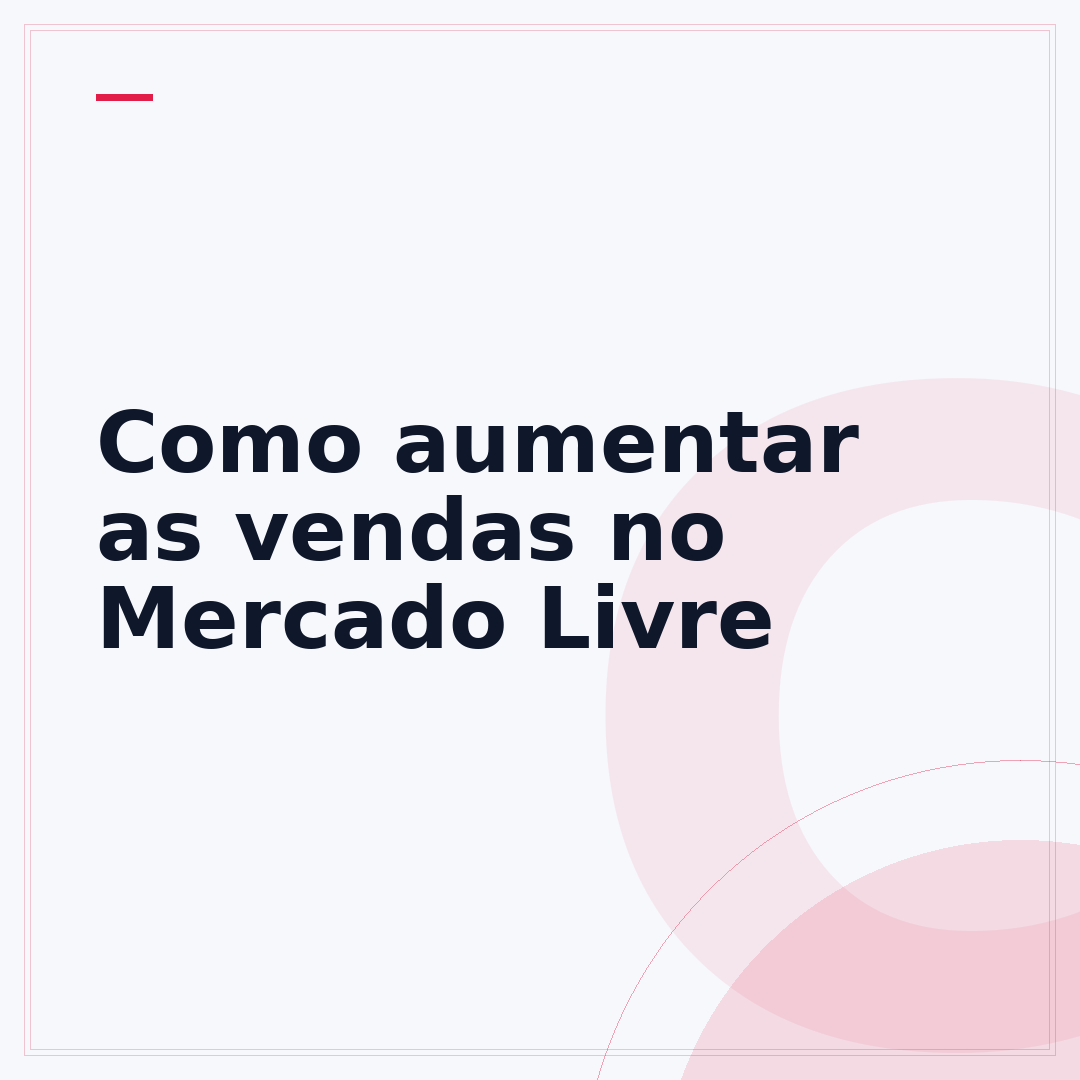 Como aumentar as vendas no Mercado Livre