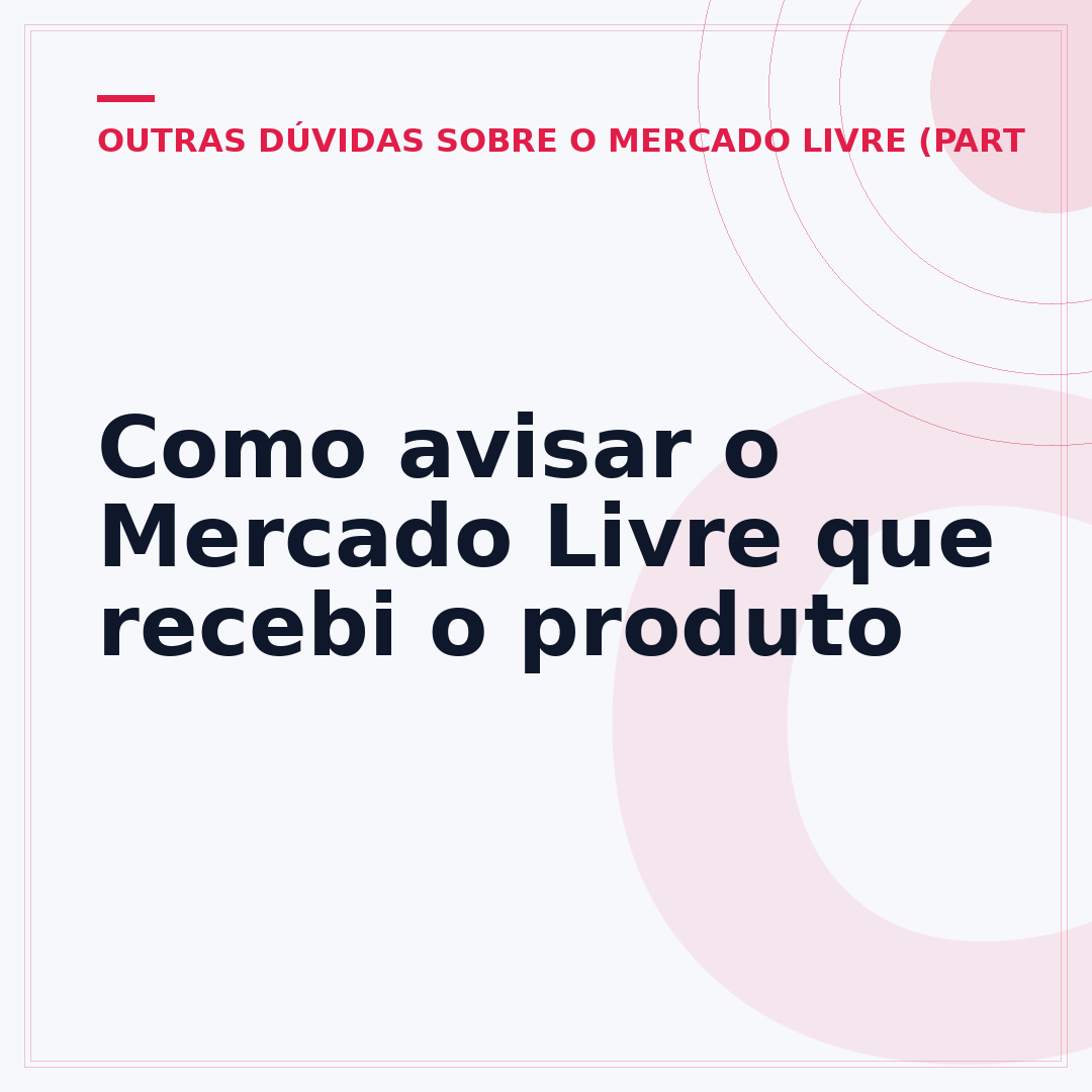 Como avisar o Mercado Livre que recebi o produto