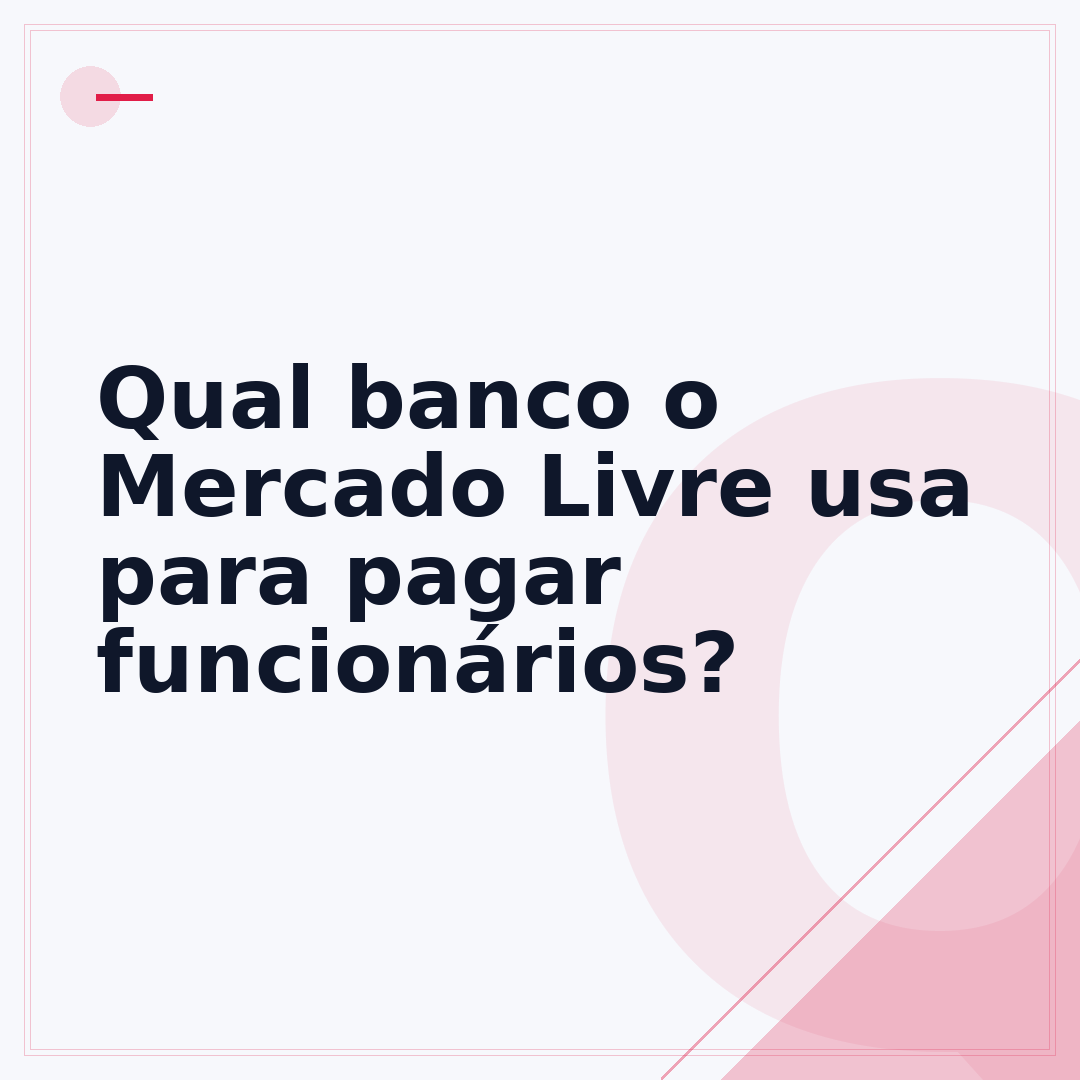 Qual banco o Mercado Livre usa para pagar funcionários?