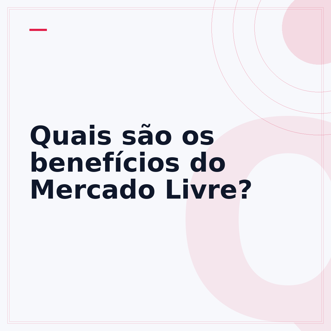 Quais são os benefícios do Mercado Livre?