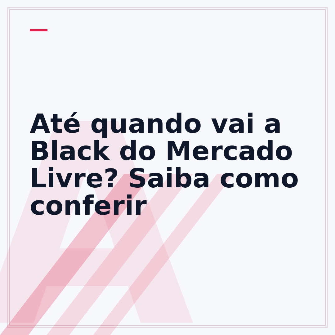 Até quando vai a Black do Mercado Livre? Saiba como conferir