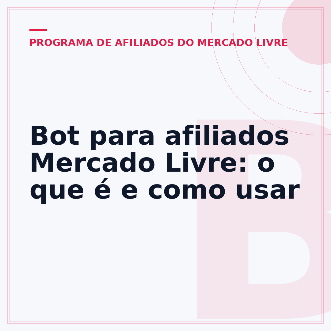 Bot para afiliados Mercado Livre: o que é e como usar