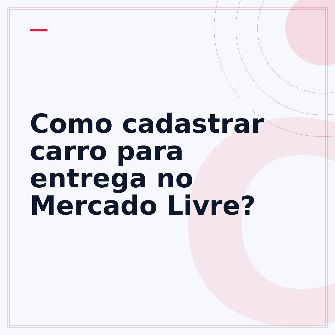 Como cadastrar carro para entrega no Mercado Livre?
