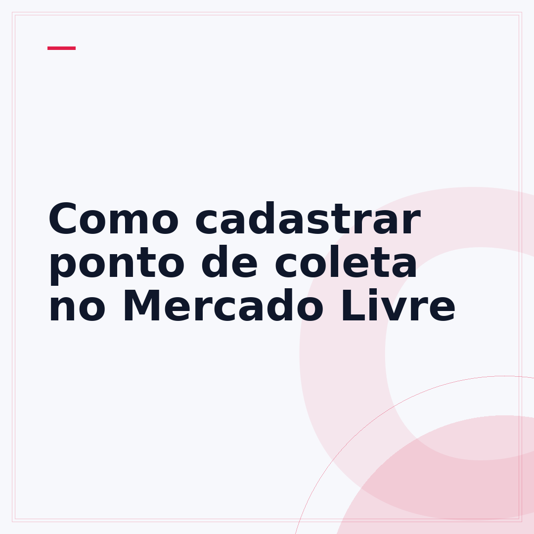 Como cadastrar ponto de coleta no Mercado Livre