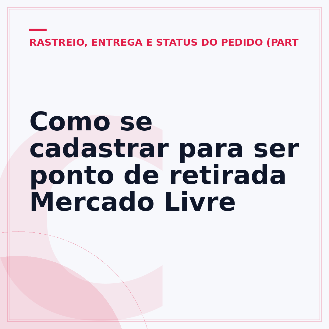 Como se cadastrar para ser ponto de retirada Mercado Livre