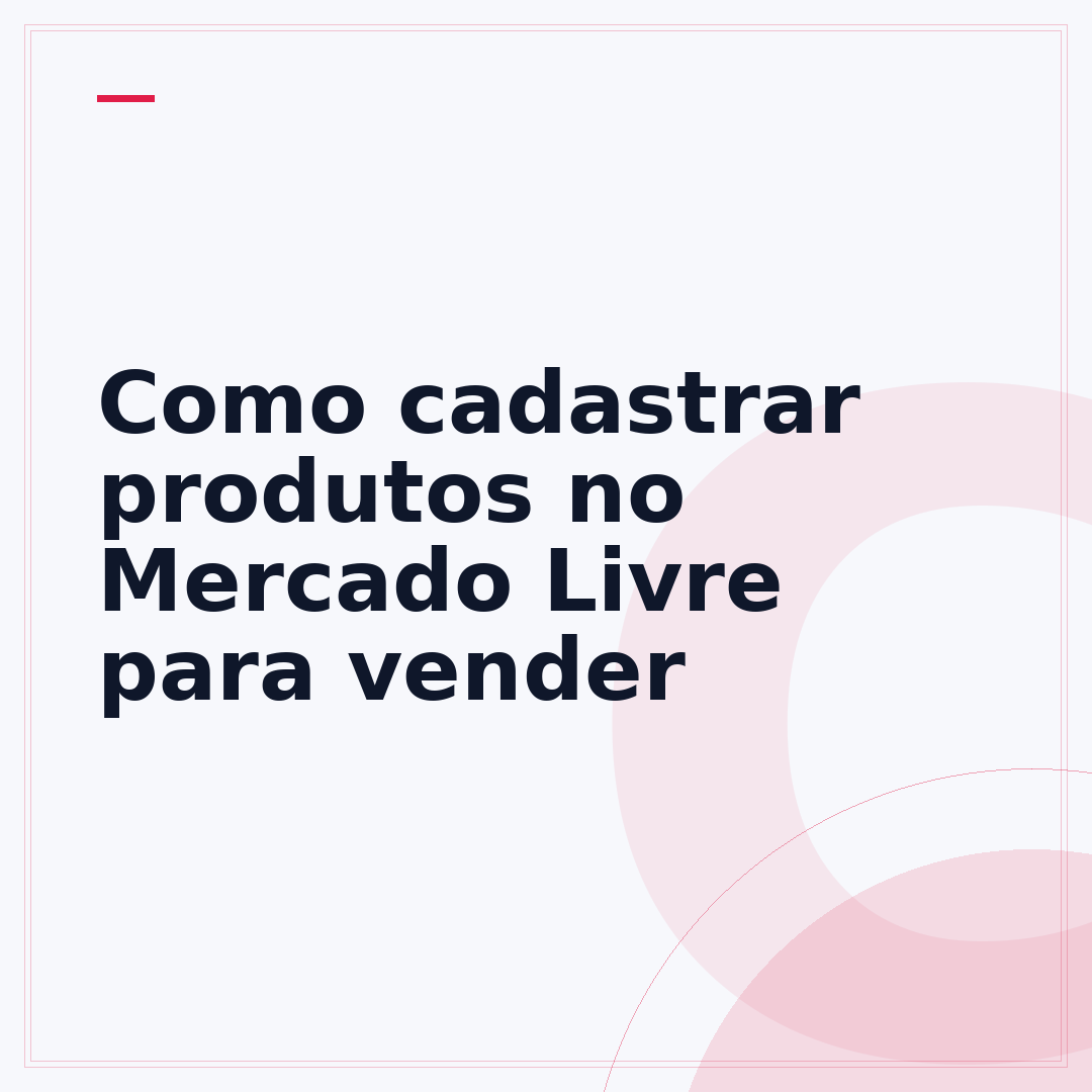 Como cadastrar produtos no Mercado Livre para vender