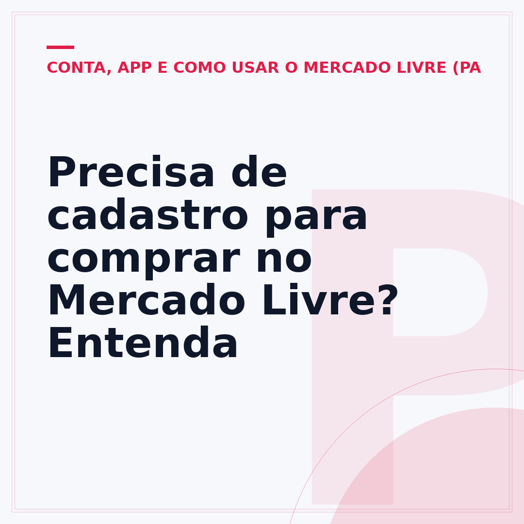 Precisa de cadastro para comprar no Mercado Livre? Entenda