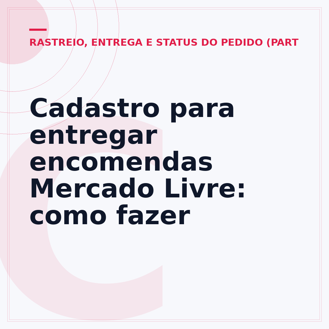 Cadastro para entregar encomendas Mercado Livre: como fazer