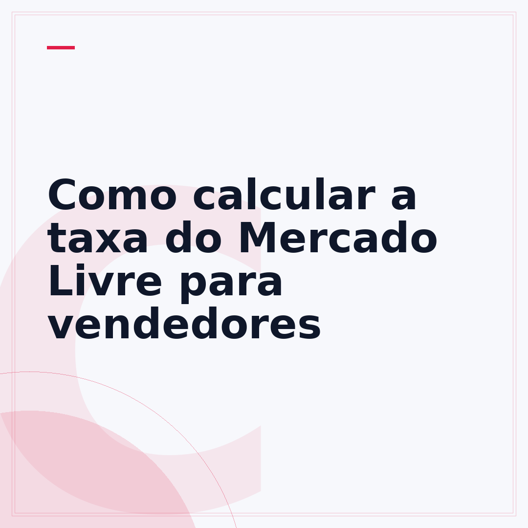 Como calcular a taxa do Mercado Livre para vendedores