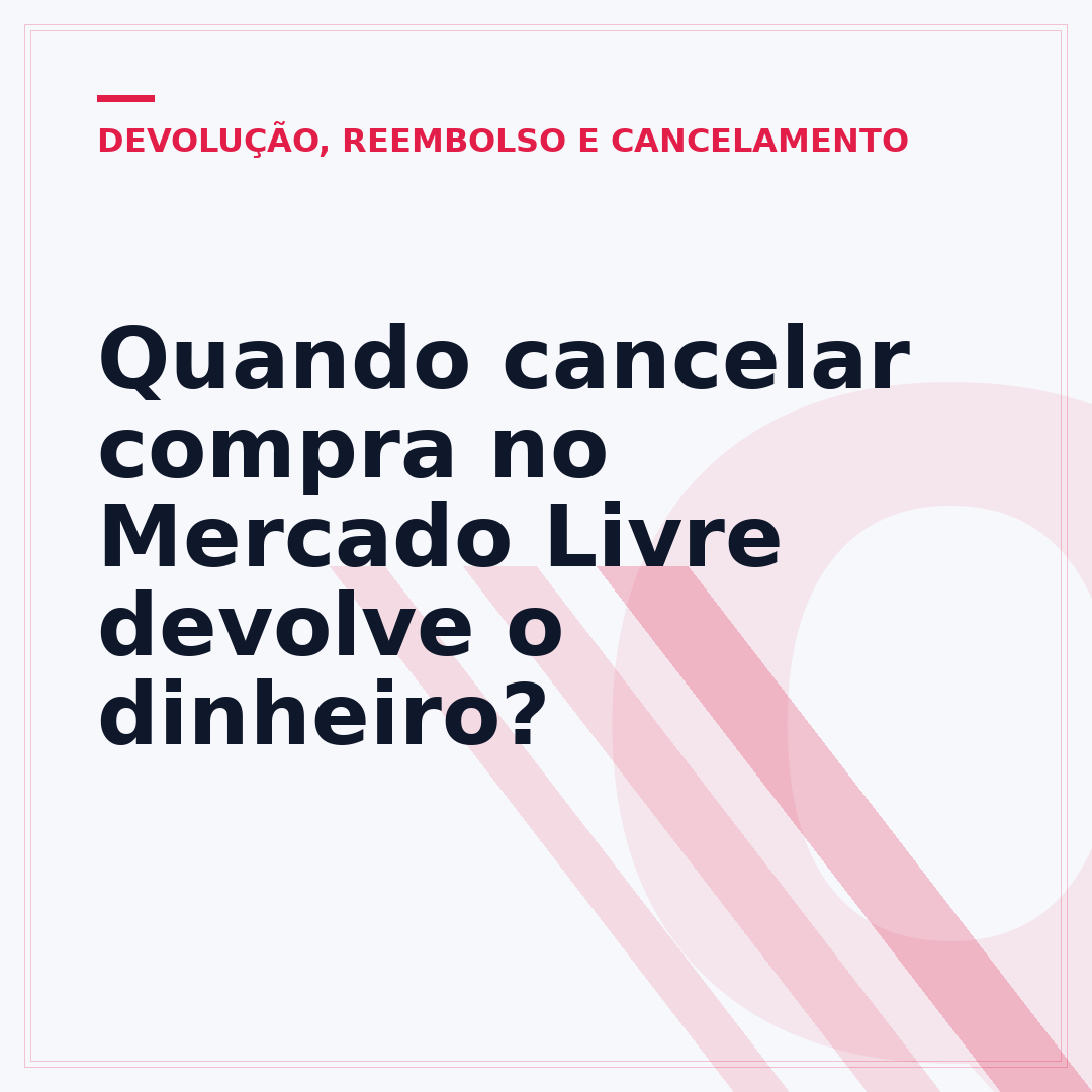 Quando cancelar compra no Mercado Livre devolve o dinheiro?