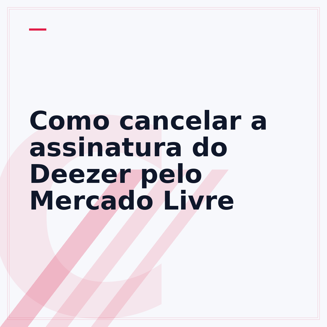 Como cancelar a assinatura do Deezer pelo Mercado Livre