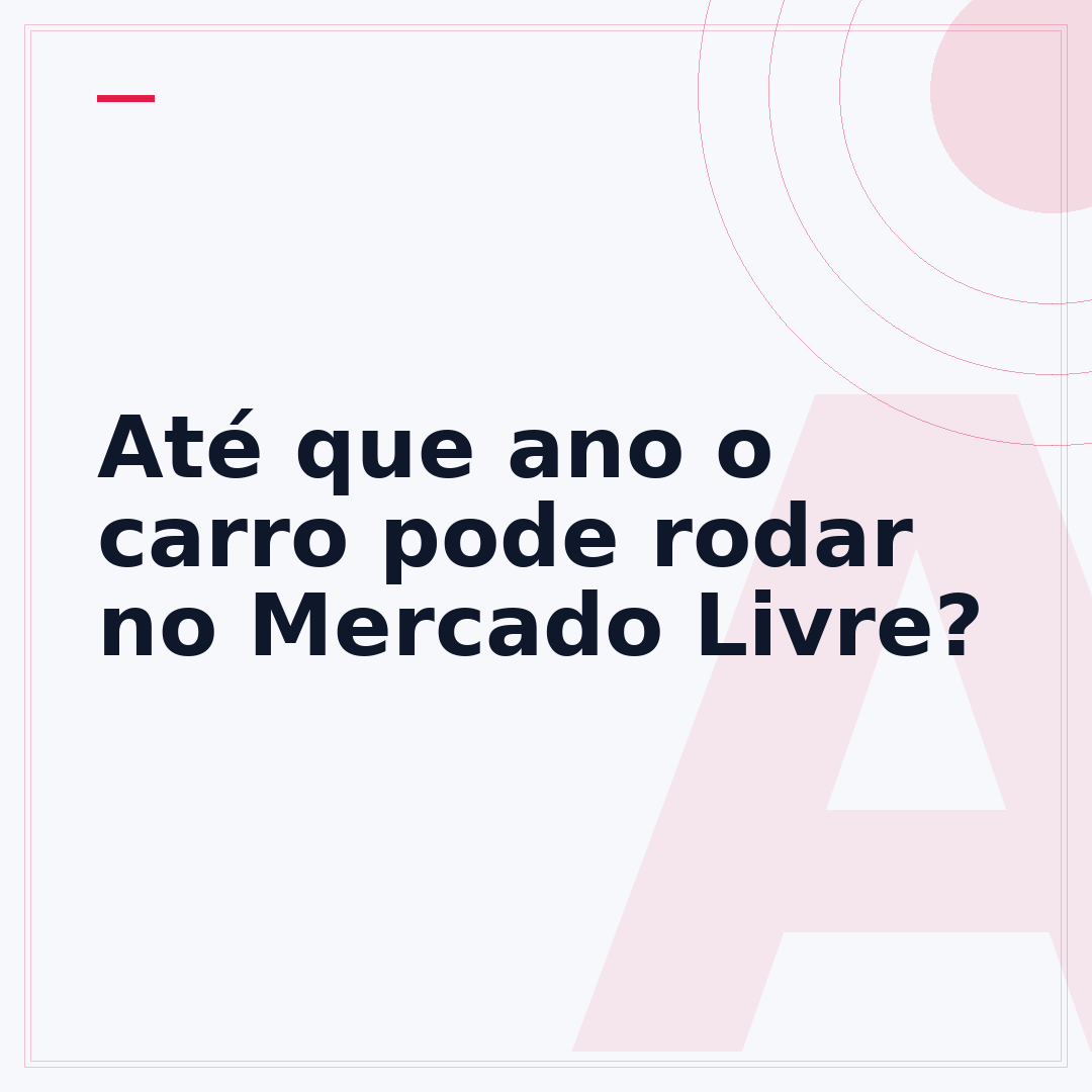 Até que ano o carro pode rodar no Mercado Livre?
