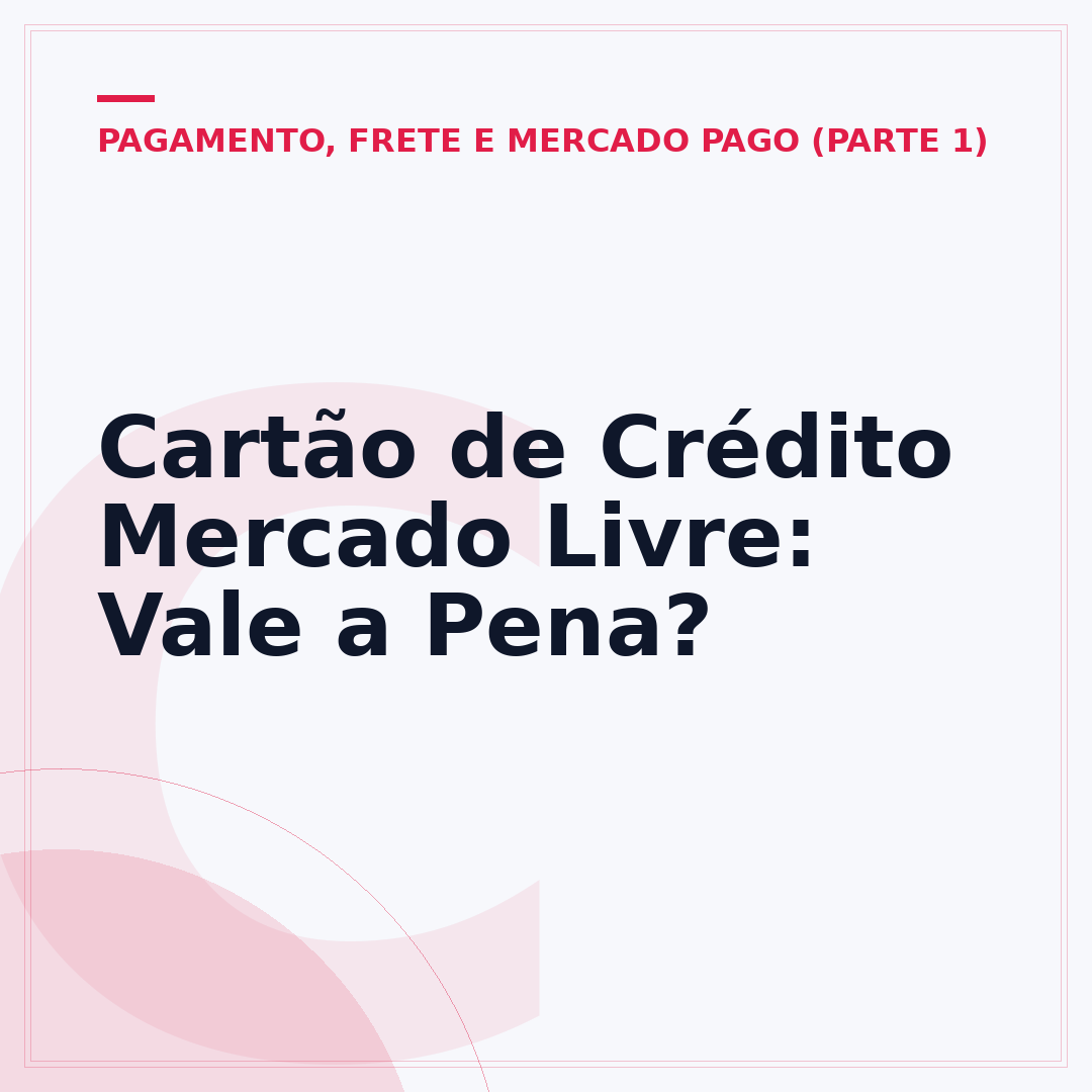 Cartão de Crédito Mercado Livre: Vale a Pena?
